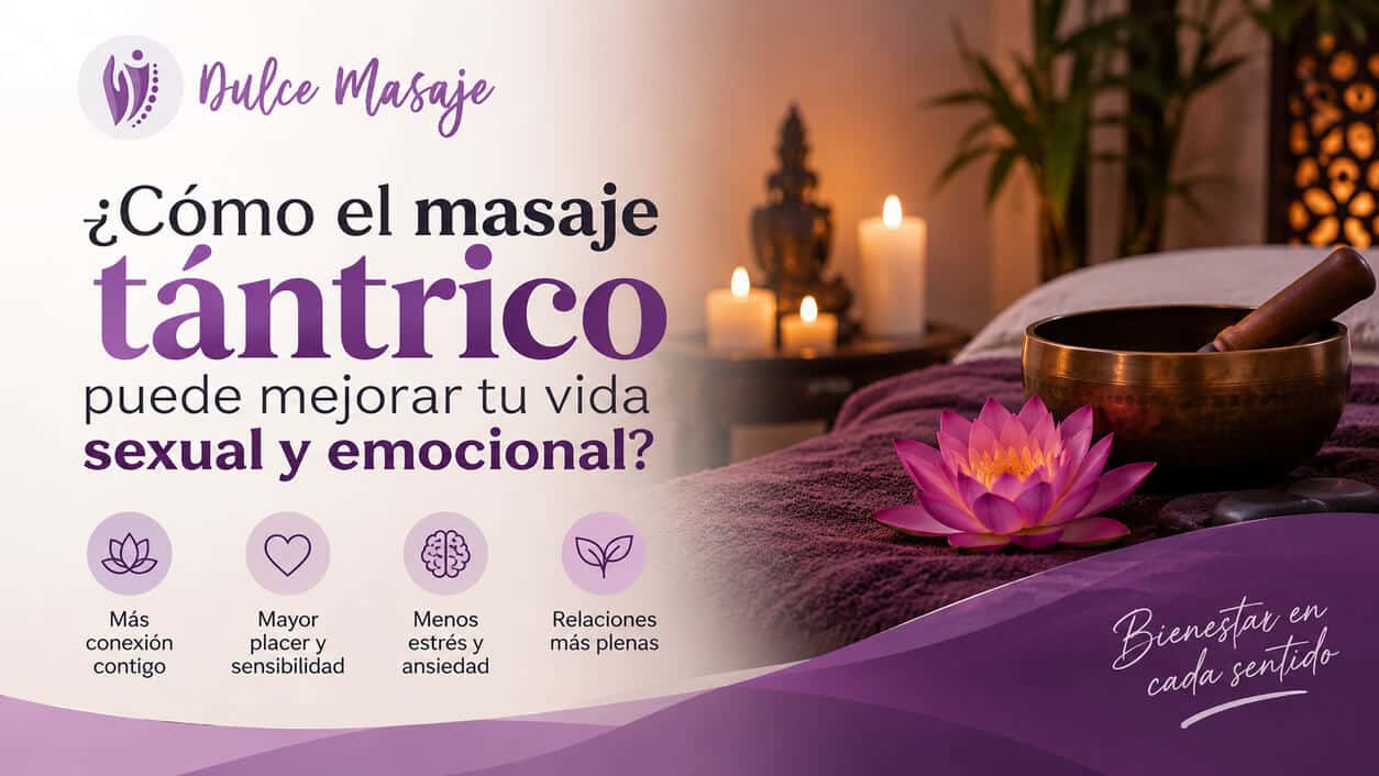 ¿Cómo el masaje tántrico puede mejorar tu vida sexual y emocional?
