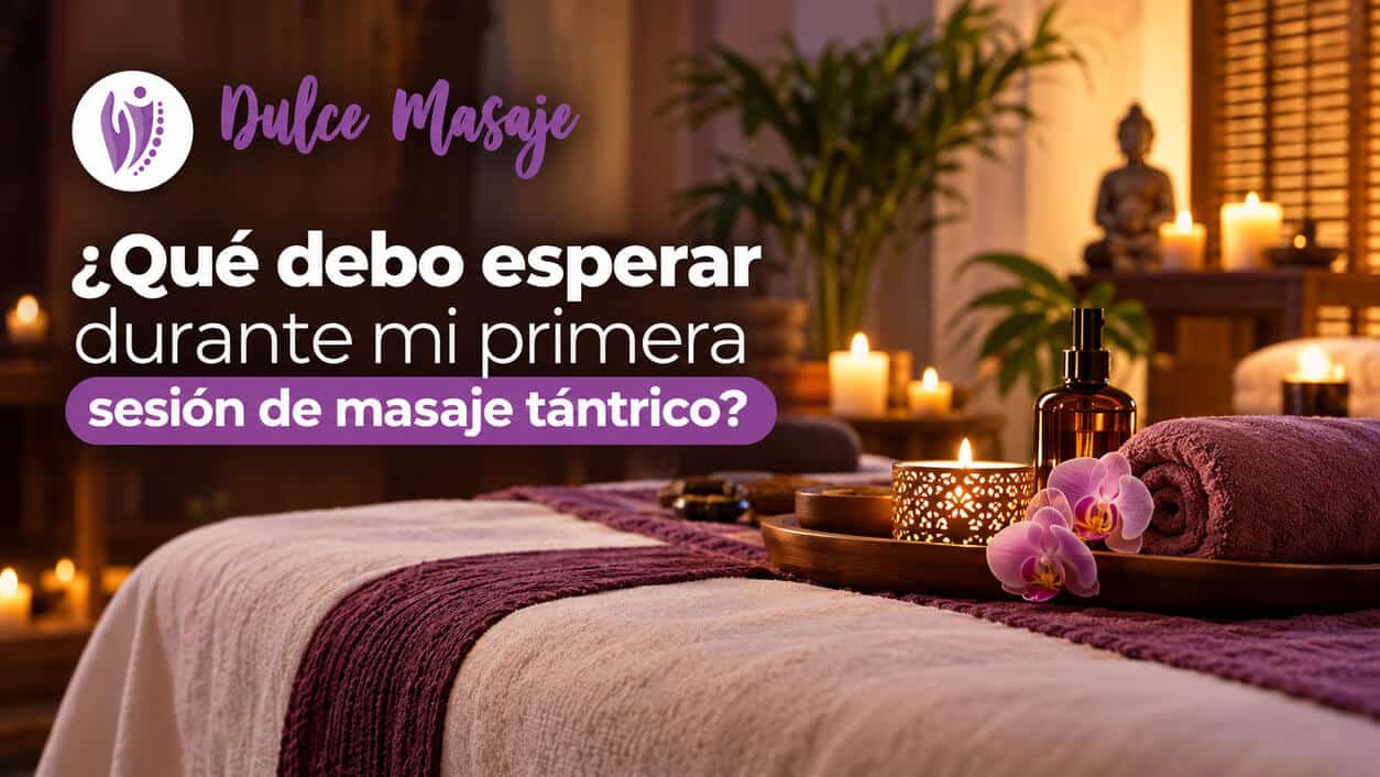 ¿Qué debo esperar durante mi primera sesión de masaje tántrico?
