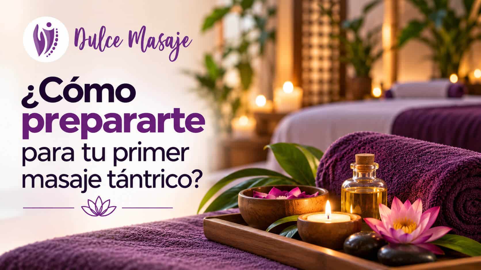 ¿Cómo prepararte para tu primer masaje tántrico?